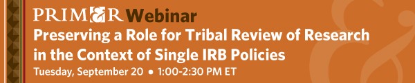 September 2016 Tribal IRB Webinar - September 20, 2016 - 1:00-2:30 PM ET