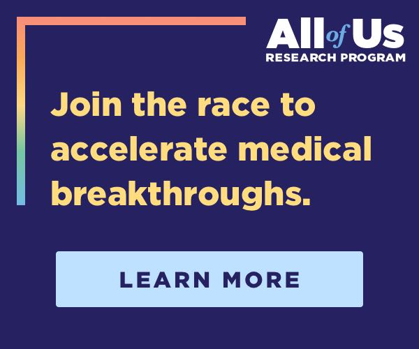 All of Us: Join the race to accelerate medical breakthroughs