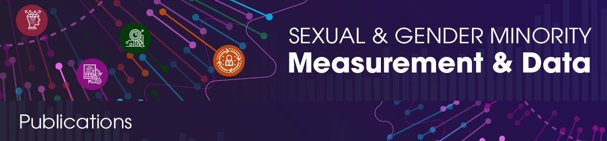 Sexual and Gender Minority Measurement & Data. Publications